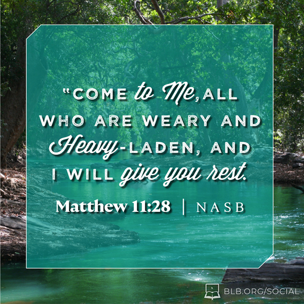 Matthew Images - Matthew 11:28 NASB95