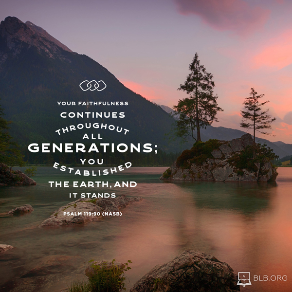 Psalms Images - Psalm 119:90 (NASB95)