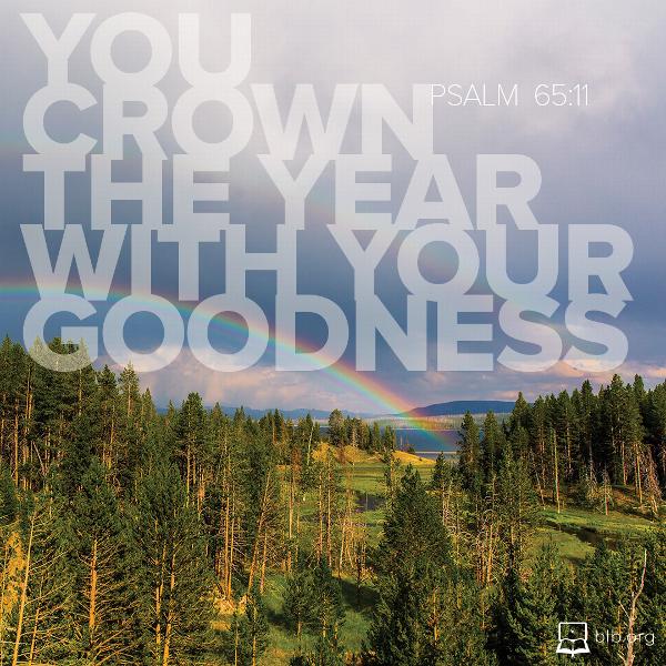 Psalms Images - Psalm 65:11 (NKJV)
